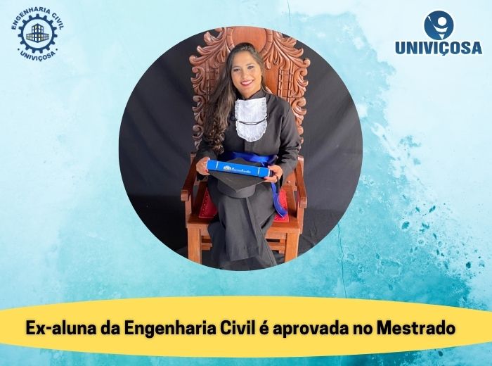 Ex-aluna do curso de Engenharia Civil da UNIVIÇOSA é aprovada em mestrado na UFV